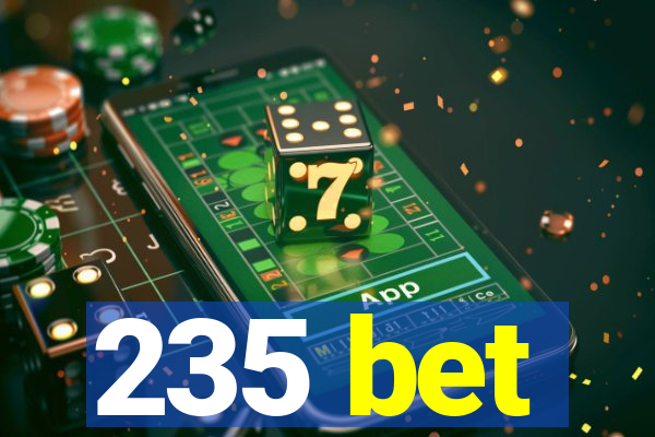 235 bet